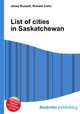 List of cities in Saskatchewan, Jesse Russell,Ronald Cohn 