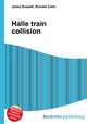 Halle train collision, Jesse Russell,Ronald Cohn 