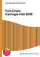 Full Circle: Carnegie Hall 2000, Jesse Russell,Ronald Cohn 