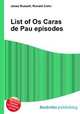 List of Os Caras de Pau episodes, Jesse Russell,Ronald Cohn 