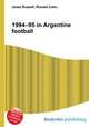 1994–95 in Argentine football, Jesse Russell,Ronald Cohn 