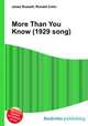 More Than You Know (1929 song), Jesse Russell,Ronald Cohn 
