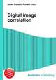 Digital image correlation, Jesse Russell,Ronald Cohn 
