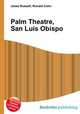 Palm Theatre, San Luis Obispo, Jesse Russell,Ronald Cohn 