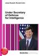 Under Secretary of Defense for Intelligence, Jesse Russell,Ronald Cohn 