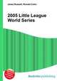 2005 Little League World Series, Jesse Russell,Ronald Cohn 