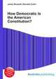 How Democratic Is the American Constitution?, Jesse Russell,Ronald Cohn 