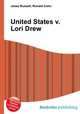 United States v. Lori Drew, Jesse Russell,Ronald Cohn 