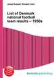 List of Denmark national football team results – 1950s, Jesse Russell,Ronald Cohn 