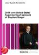 2011 term United States Supreme Court opinions of Stephen Breyer, Jesse Russell,Ronald Cohn 
