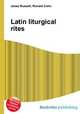 Latin liturgical rites, Jesse Russell,Ronald Cohn 