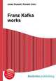 Franz Kafka works, Jesse Russell,Ronald Cohn 
