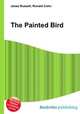 The Painted Bird, Jesse Russell,Ronald Cohn 