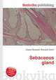 Sebaceous gland, Jesse Russell,Ronald Cohn 