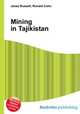 Mining in Tajikistan, Jesse Russell,Ronald Cohn 