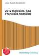2012 Ingleside, San Francisco homicide, Jesse Russell,Ronald Cohn 