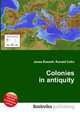 Colonies in antiquity, Jesse Russell,Ronald Cohn 