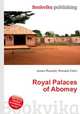 Royal Palaces of Abomey, Jesse Russell,Ronald Cohn 