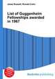 List of Guggenheim Fellowships awarded in 1967, Jesse Russell,Ronald Cohn 