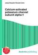 Calcium-activated potassium channel subunit alpha-1, Jesse Russell,Ronald Cohn 