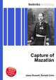Capture of Mazatlan, Jesse Russell,Ronald Cohn 