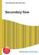 Secondary flow, Jesse Russell,Ronald Cohn 