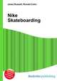 Nike Skateboarding, Jesse Russell,Ronald Cohn 