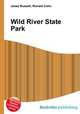Wild River State Park, Jesse Russell,Ronald Cohn 
