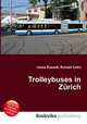 Trolleybuses in Zurich, Jesse Russell,Ronald Cohn 