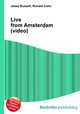 Live from Amsterdam (video), Jesse Russell,Ronald Cohn 