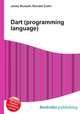 Dart (programming language), Jesse Russell,Ronald Cohn 