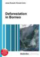 Deforestation in Borneo, Jesse Russell,Ronald Cohn 