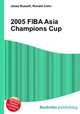 2005 FIBA Asia Champions Cup, Jesse Russell,Ronald Cohn 