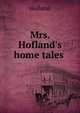 Mrs. Hofland's home tales, Hofland 