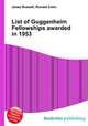 List of Guggenheim Fellowships awarded in 1953, Jesse Russell,Ronald Cohn 