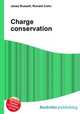 Charge conservation, Jesse Russell,Ronald Cohn 