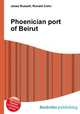 Phoenician port of Beirut, Jesse Russell,Ronald Cohn 