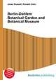 Berlin-Dahlem Botanical Garden and Botanical Museum, Jesse Russell,Ronald Cohn 