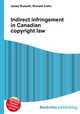 Indirect infringement in Canadian copyright law, Jesse Russell,Ronald Cohn 
