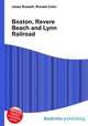 Boston, Revere Beach and Lynn Railroad, Jesse Russell,Ronald Cohn 