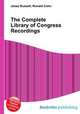 The Complete Library of Congress Recordings, Jesse Russell,Ronald Cohn 