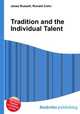 Tradition and the Individual Talent, Jesse Russell,Ronald Cohn 