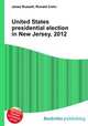 United States presidential election in New Jersey, 2012, Jesse Russell,Ronald Cohn 