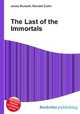 The Last of the Immortals, Jesse Russell,Ronald Cohn 