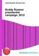 Buddy Roemer presidential campaign, 2012, Jesse Russell,Ronald Cohn 