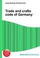 Trade and crafts code of Germany, Jesse Russell,Ronald Cohn 