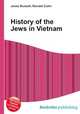 History of the Jews in Vietnam, Jesse Russell,Ronald Cohn 