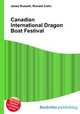 Canadian International Dragon Boat Festival, Jesse Russell,Ronald Cohn 