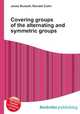 Covering groups of the alternating and symmetric groups, Jesse Russell,Ronald Cohn 