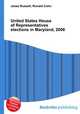 United States House of Representatives elections in Maryland, 2006, Jesse Russell,Ronald Cohn 